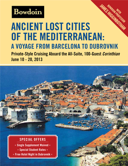 Ancient Lost Cities of the Mediterranean: a Voyage from Barcelona to Dubrovnik Private-Style Cruising Aboard the All-Suite, 100-Guest Corinthian June 10 - 20, 2013