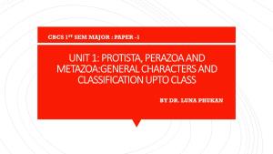 Unit 1: Protista, Perazoa and Metazoa:General Characters and Classification Upto Class