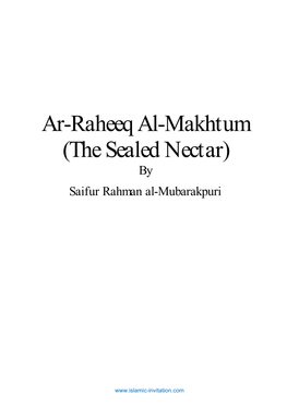 Ar-Raheeq Al-Makhtum the Sealed Nectar |