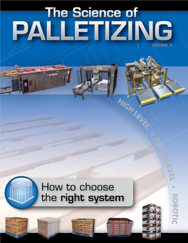 Science of Palletizing Is an Educational Introduction to the Basics of Unit-Load Forming and Is Designed to Familiarize You with the Fundamentals of Palletizing