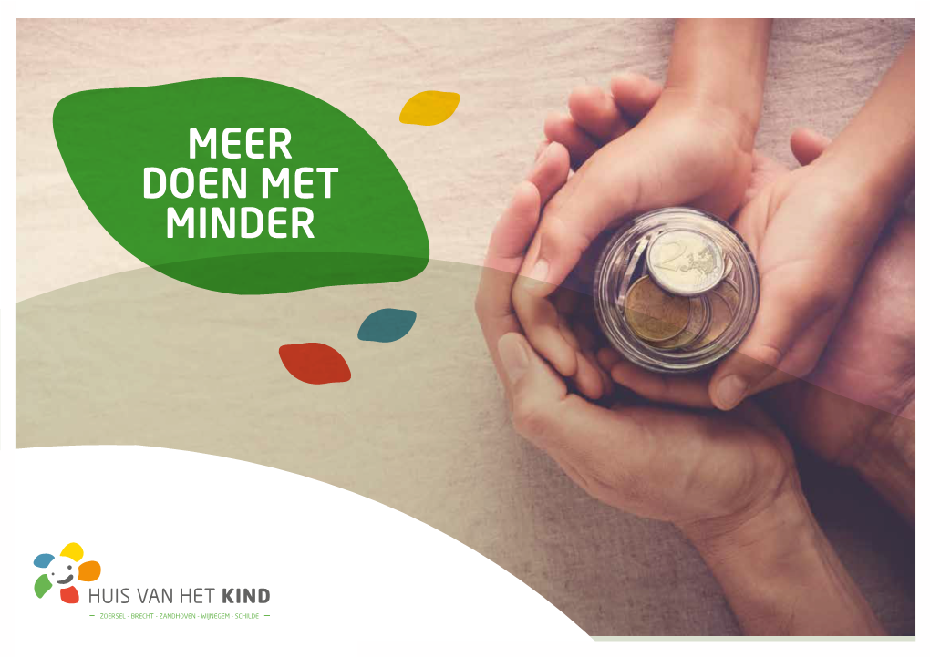 Meer Kunnen Doen Met Minder Geld, Wie Wil Dat Niet? Er Bestaan Nogal Wat Maatregelen, Initiatieven En Organisaties Die Dat Mogelijk Maken