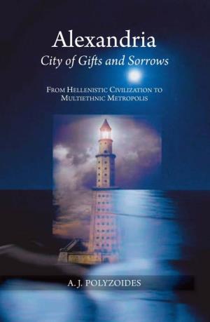 Alexandria, City of Gifts and Sorrows -Polyzoides, A.J..Pdf