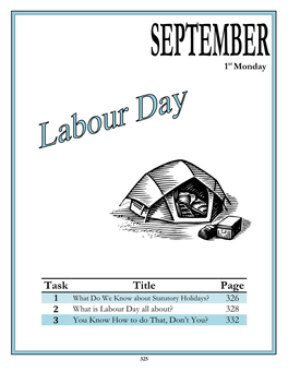 Task Title Page 1 What Do We Know About Statutory Holidays? 326 2 What Is Labour Day All About? 328 3 You Know How to Do That, Don’T You? 332