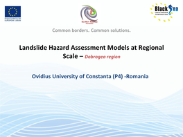 Landslide Hazard Assessment Models at Regional Scale – Dobrogea Region