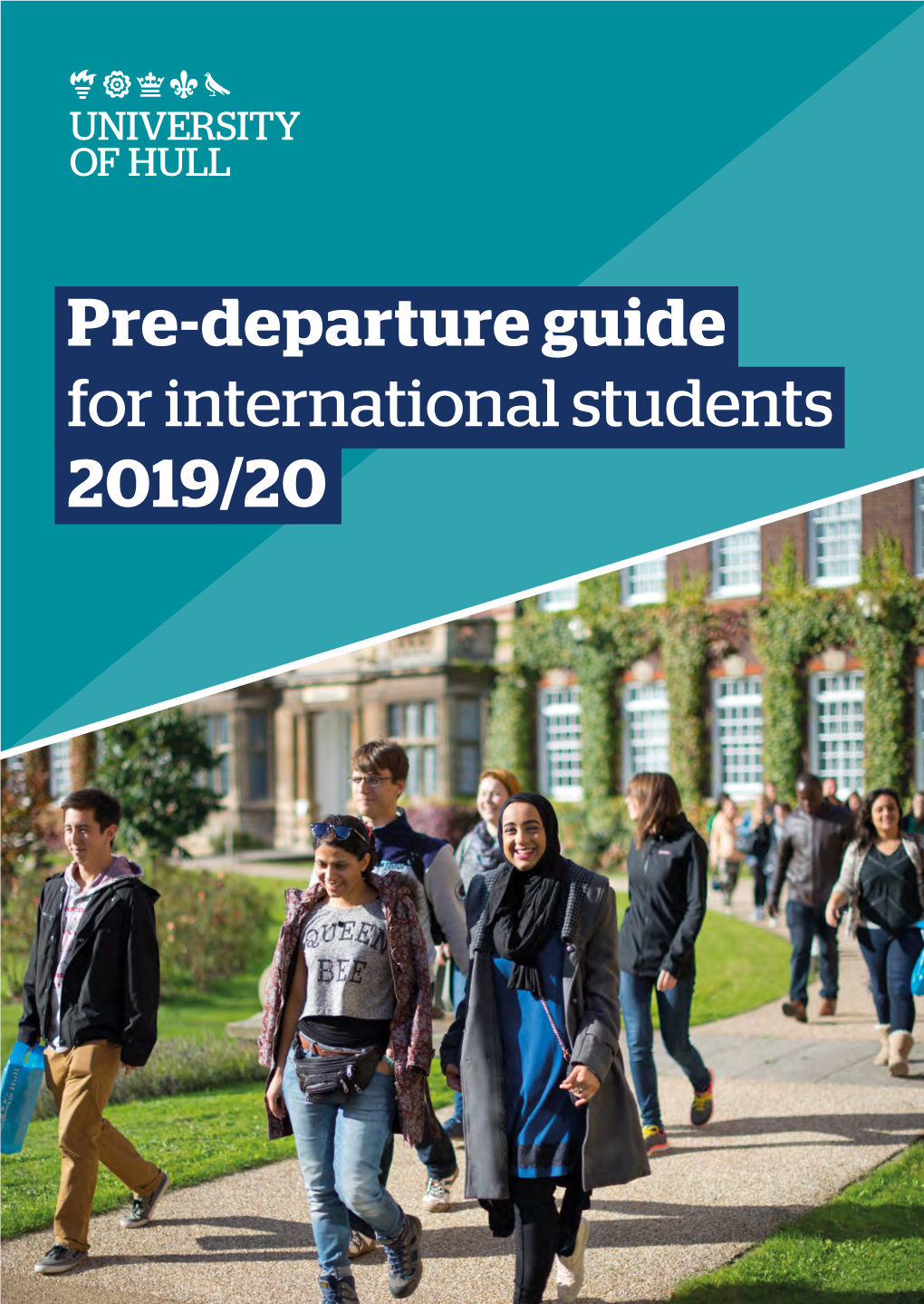 Pre-Departure Guide for International Students 2019/20 Congratulations on Choosing the University of Hull