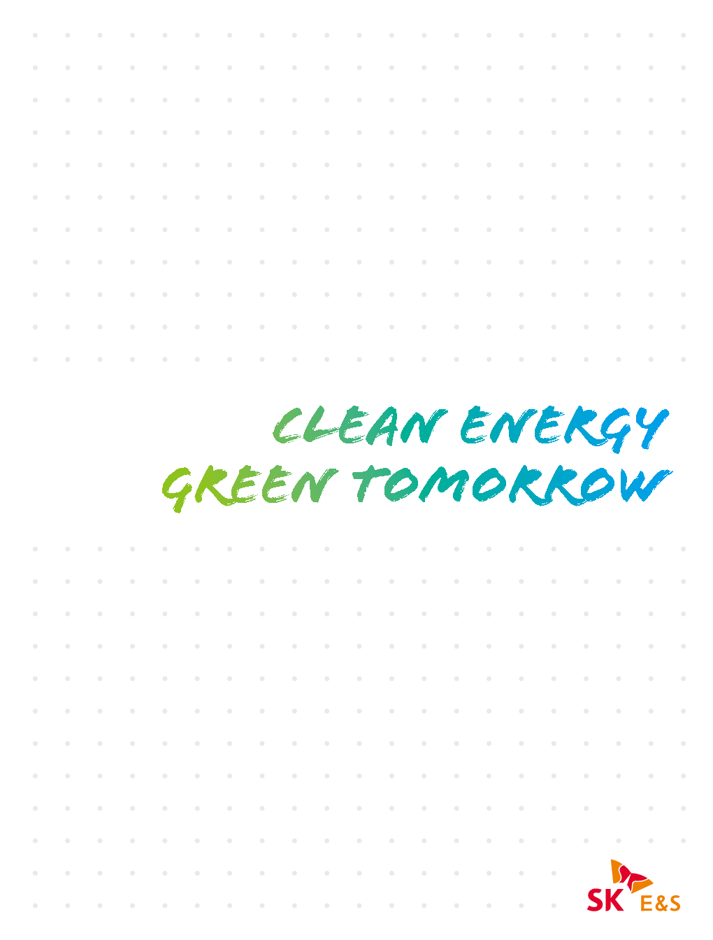 CLEAN ENERGY Green Tomorrow We Are Committed to Sharing Happiness with People and Society