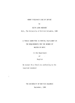HENRY FIELDING's USE of SATIRE by KEITH JOHN MEAGHER B.A., the University of British Columbia, 1964 a THESIS SUBMITTED in PARTIA