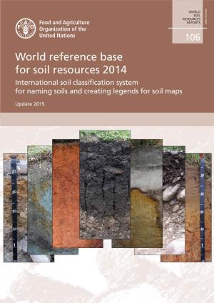 World Reference Base for Soil Resources 2014 International Soil Classification System for Naming Soils and Creating Legends for Soil Maps