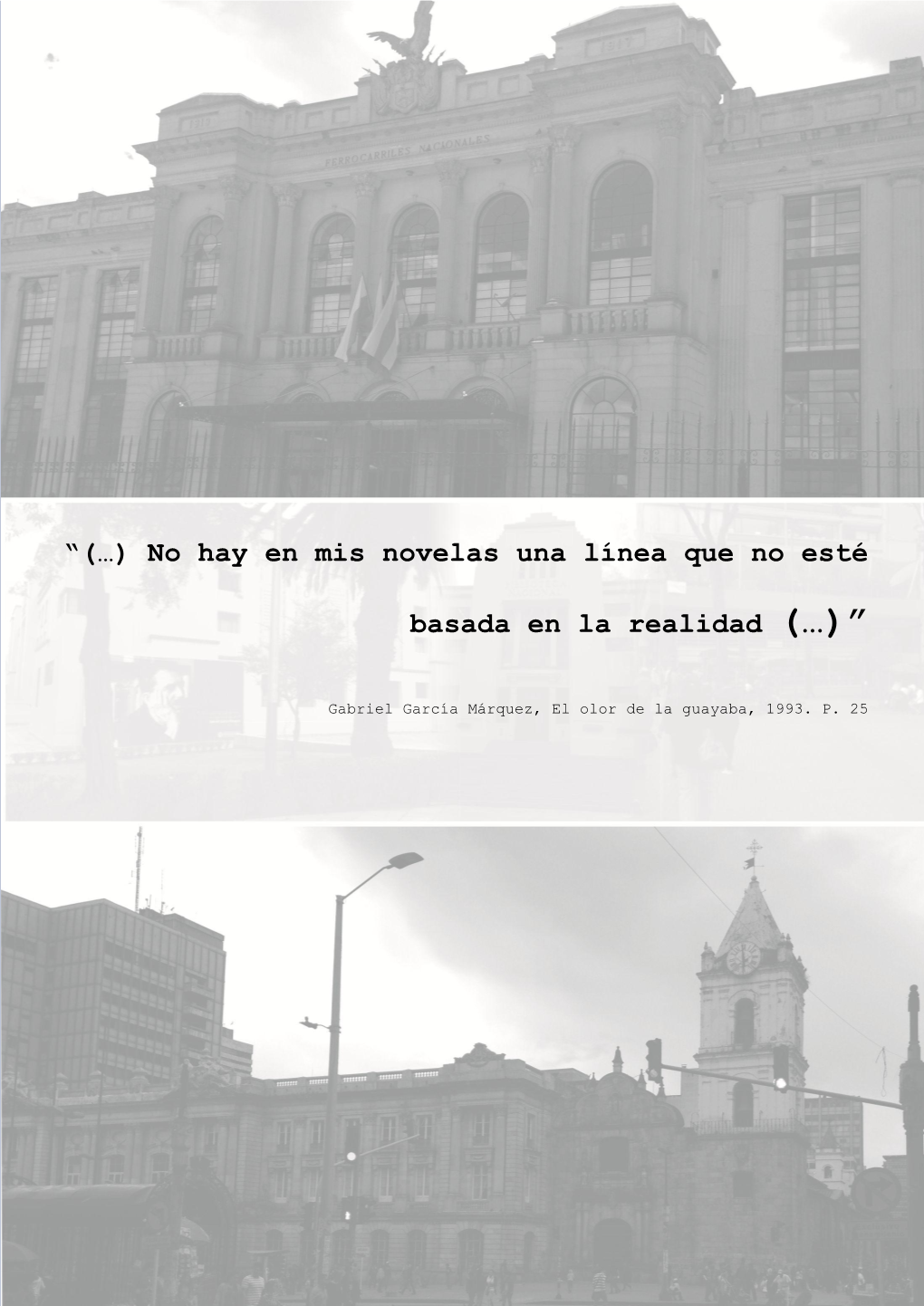 “(…) No Hay En Mis Novelas Una Línea Que No Esté Basada En La Realidad