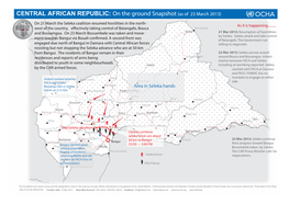 On the Ground Snapshot (As of 23 March 2013) on 21 March the Seleka Coalition Resumed Hostilities in the North- As It Is Happening