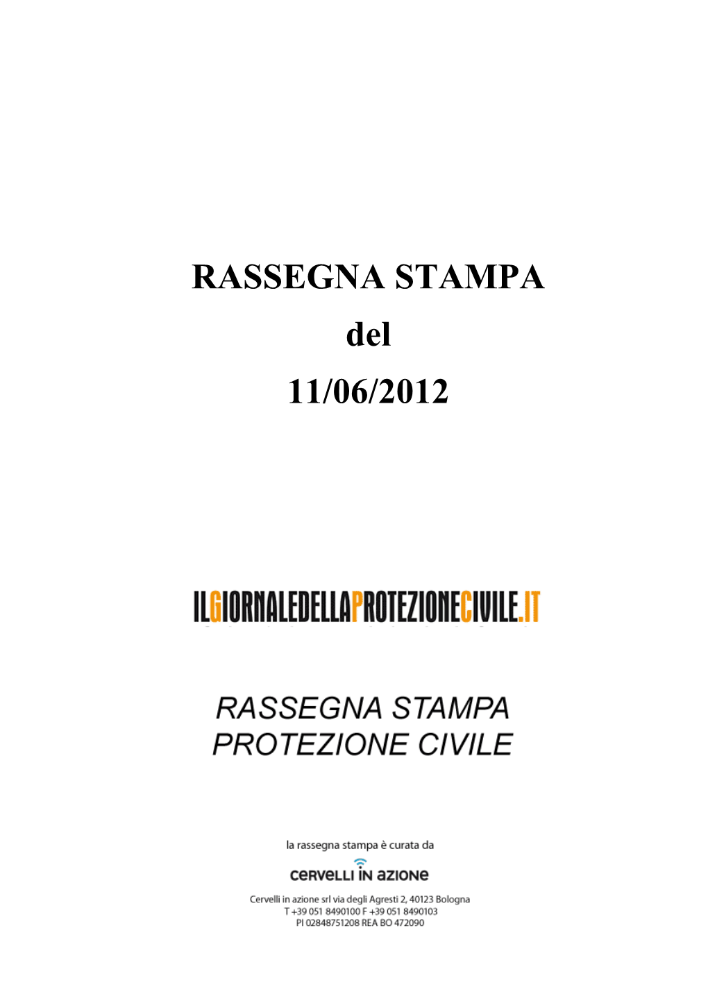 RASSEGNA STAMPA Del 11/06/2012 Sommario Rassegna Stampa Dal 05-06-2012 Al 11-06-2012