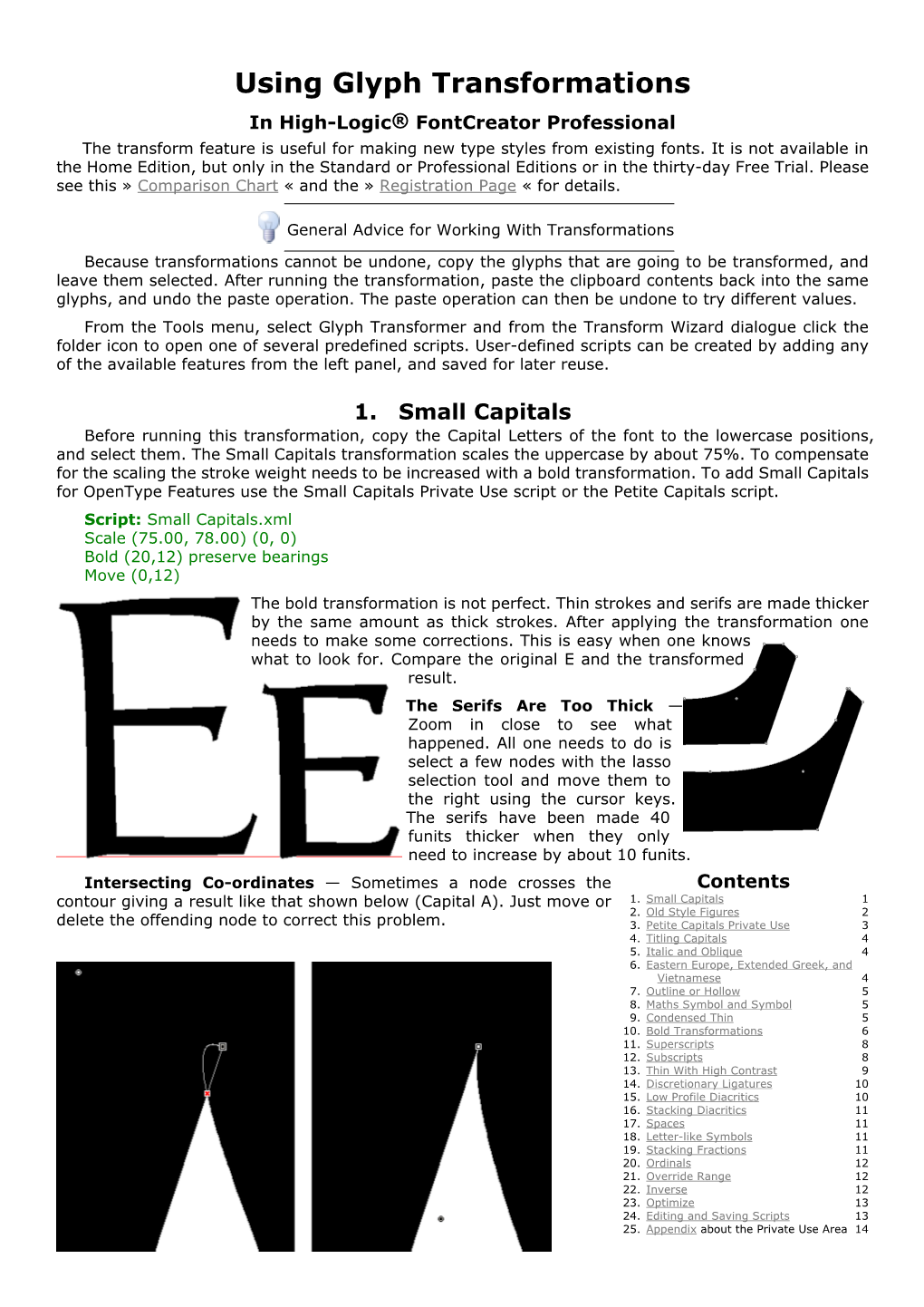 Using Glyph Transformations in High-Logic® Fontcreator Professional the Transform Feature Is Useful for Making New Type Styles from Existing Fonts