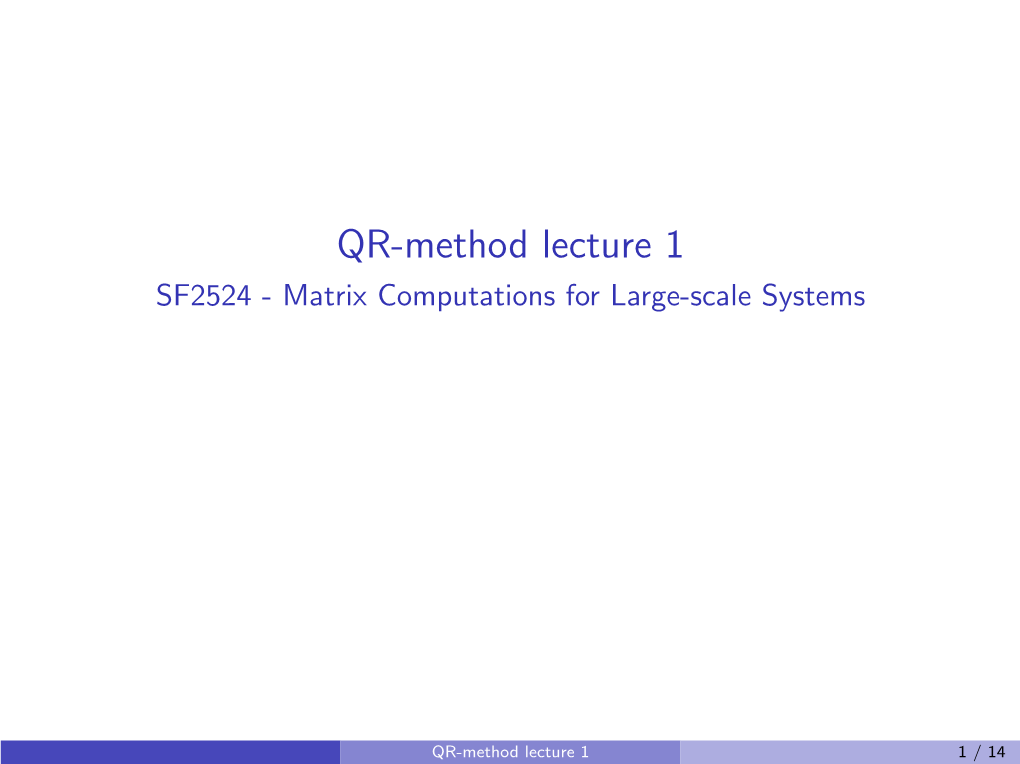 QR-Method Lecture 1 SF2524 - Matrix Computations for Large-Scale Systems