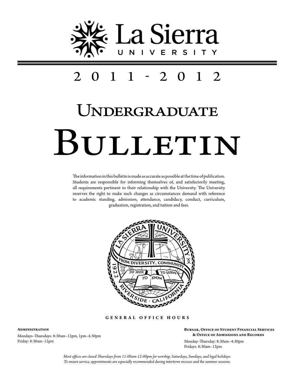 Undergraduate Bulletin the Information in This Bulletin Is Made As Accurate As Possible at the Time of Publication