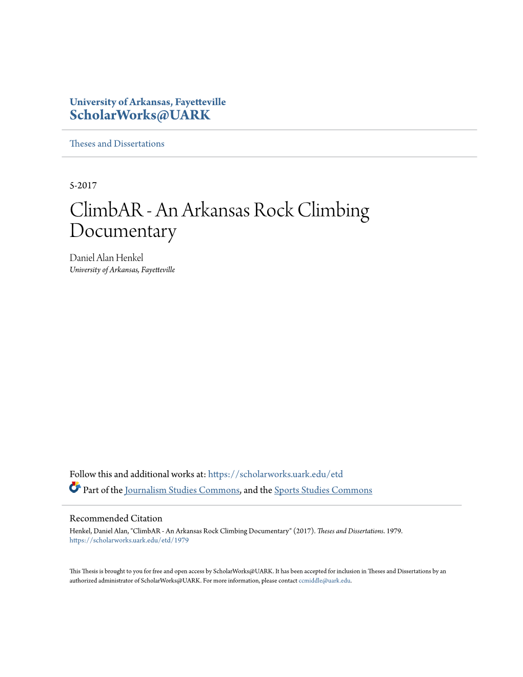 An Arkansas Rock Climbing Documentary Daniel Alan Henkel University of Arkansas, Fayetteville