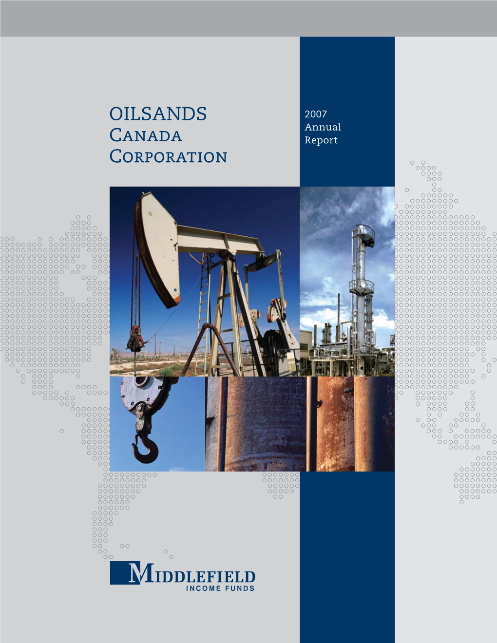 Oilsands Canada Corporation Oilsands Canada Corporation Was Launched in August 2007, Raising $50 Million