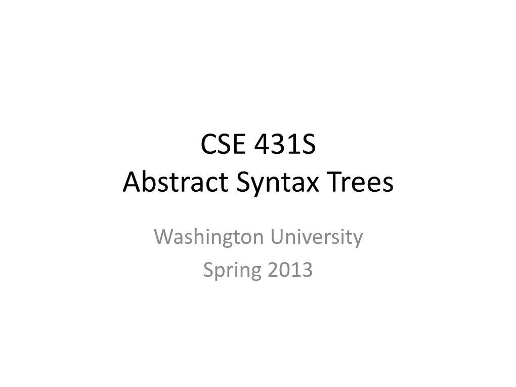 CSE 431S Abstract Syntax Trees