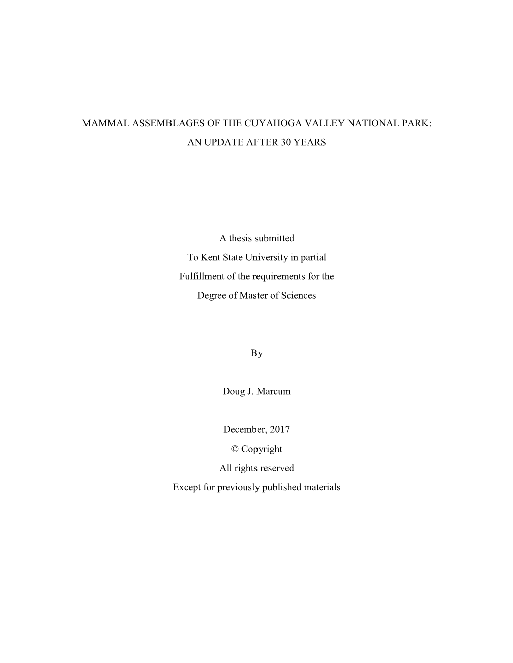 MAMMAL ASSEMBLAGES of the CUYAHOGA VALLEY NATIONAL PARK: an UPDATE AFTER 30 YEARS a Thesis Submitted to Kent State University I