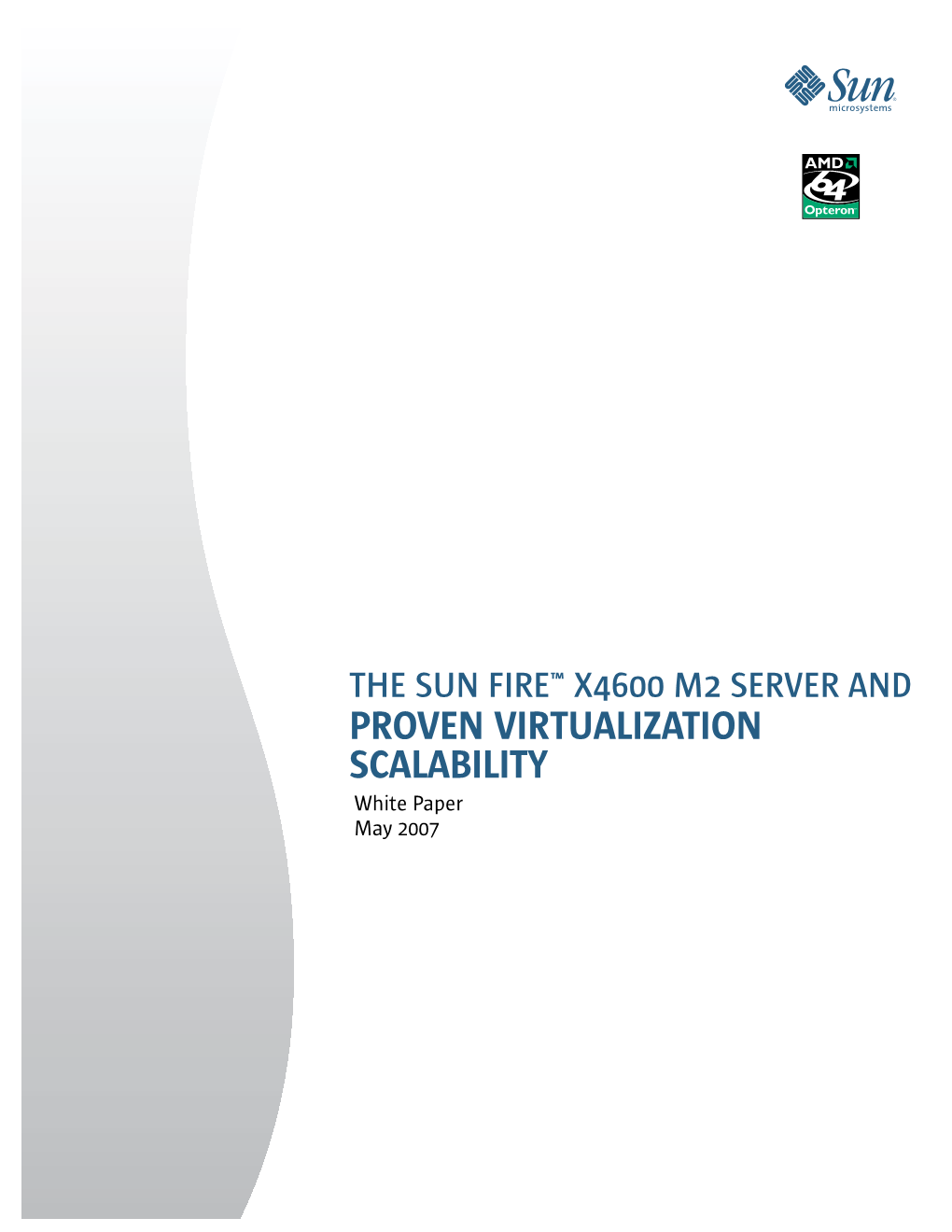 The Sun Fire X4600 M2 Server and Proven Virtualization Scalability on the Web Sun.Com/X64