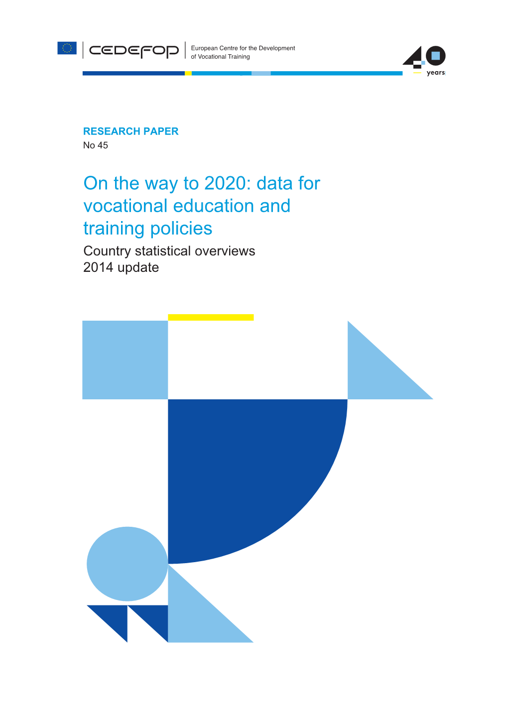 On the Way to 2020: Data for Vocational Education and Training Policies Country Statistical Overviews 2014 Update