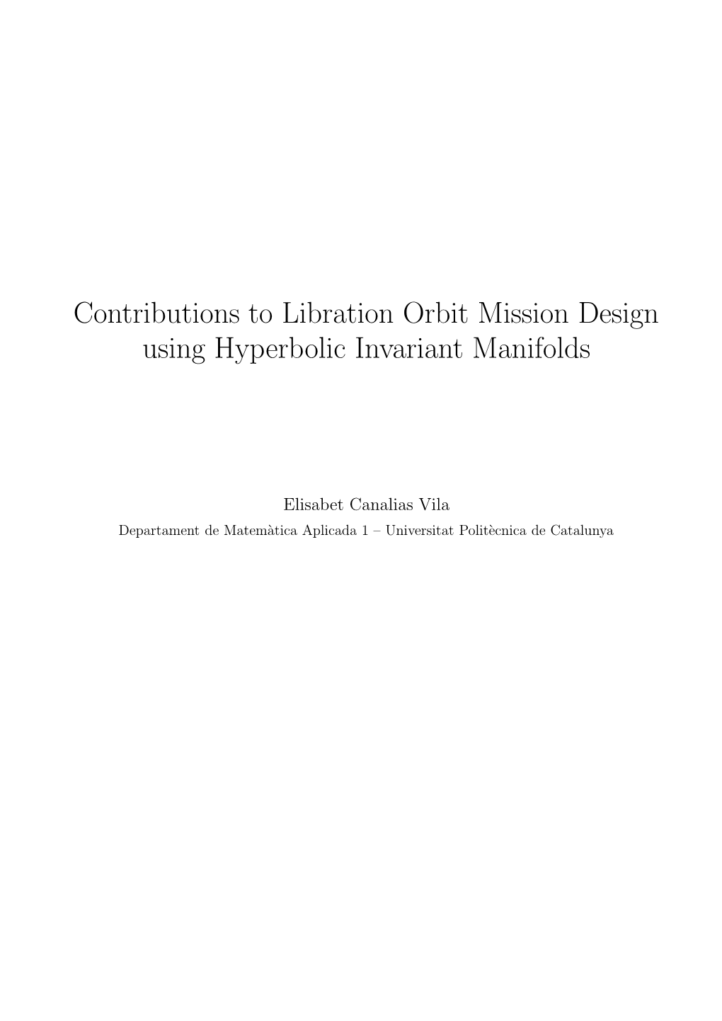 Contributions to Libration Orbit Mission Design Using Hyperbolic Invariant Manifolds