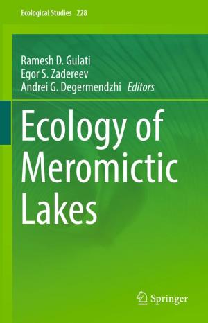 Ramesh D. Gulati Egor S. Zadereev Andrei G. Degermendzhi Editors Ecology of Meromictic Lakes Ecological Studies