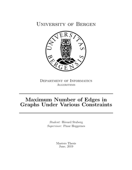 University of Bergen Maximum Number of Edges in Graphs Under Various Constraints