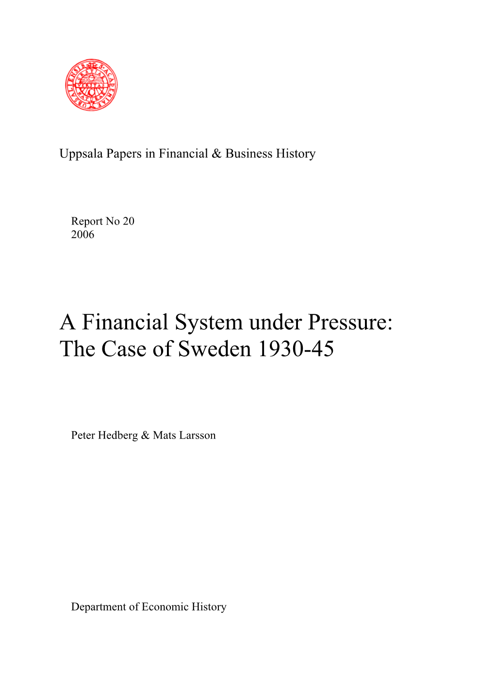 A Financial System Under Pressure: the Case of Sweden 1930-45