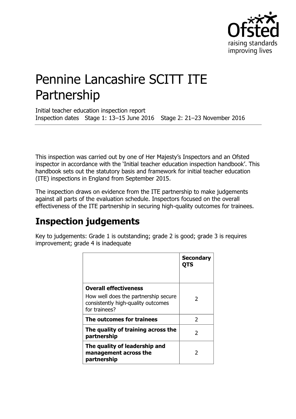 Pennine Lancashire SCITT ITE Partnership Initial Teacher Education Inspection Report Inspection Dates Stage 1: 13–15 June 2016 Stage 2: 21–23 November 2016