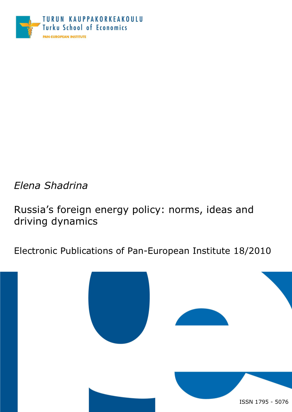 Russia's Foreign Energy Policy: Norms, Ideas and Driving Dynamics Elena