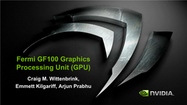 Fermi GF100 Graphics Processing Unit (GPU)