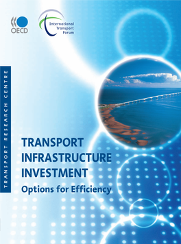 TRANSPORT INFRASTRUCTURE INVESTMENT: Options for Efficiency for Options INVESTMENT: INFRASTRUCTURE TRANSPORT
