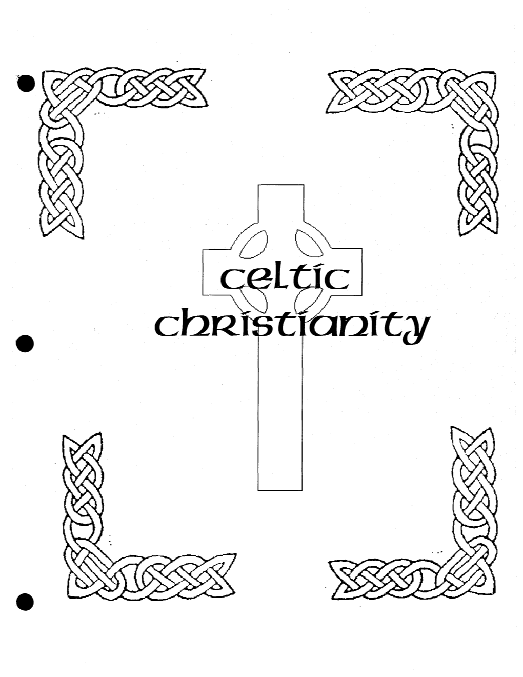 Celtic Christianity, a Form-Of Christianity Flourishing in the British L~Tes For~Centuries Before the Pope Sent His Emissaries ~~Bje~ It to Roman /\ Rule