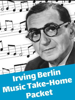 Irving Berlin Music Take-Home Packet