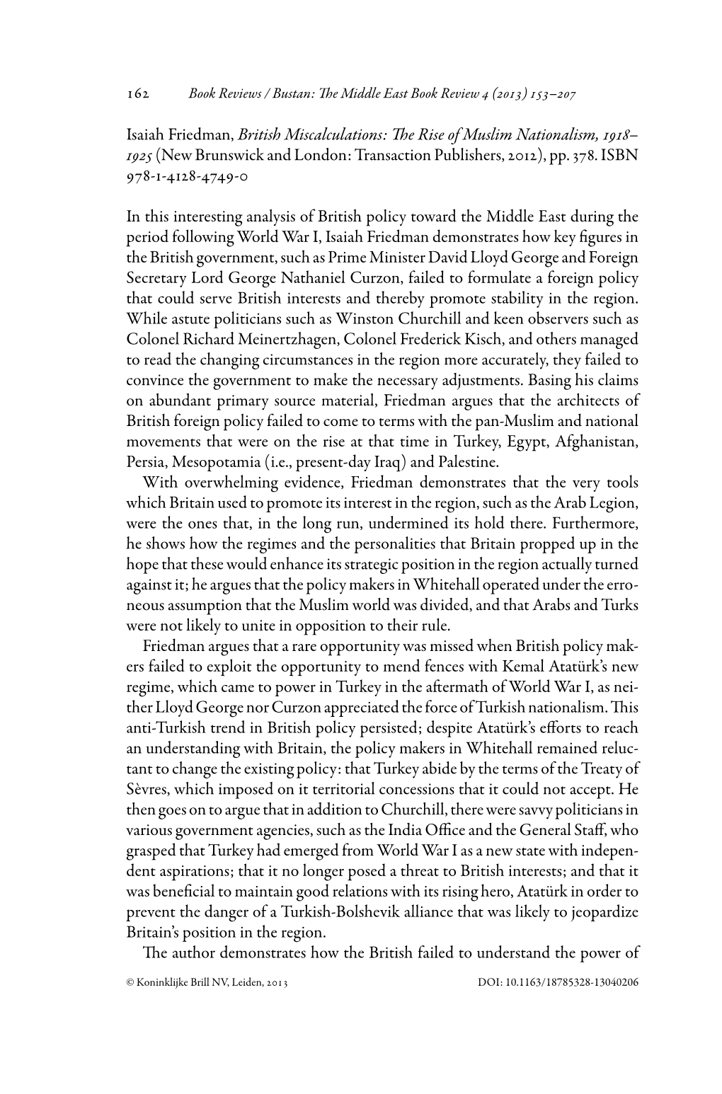 Isaiah Friedman, British Miscalculations: the Rise of Muslim Nationalism, 1918– 1925 (New Brunswick and London: Transaction Publishers, 2012), Pp