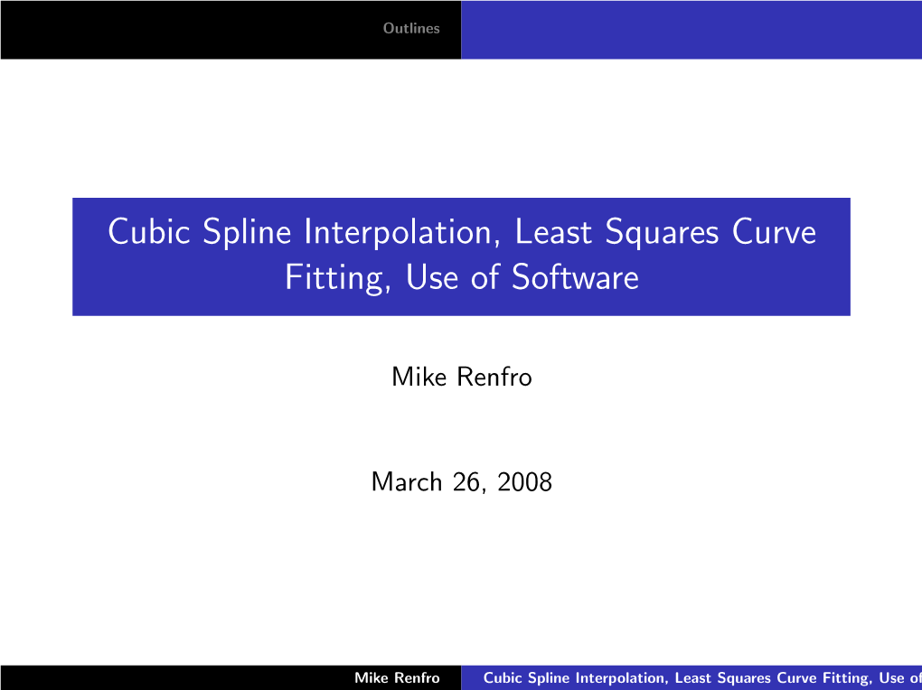 Cubic Spline Interpolation, Least Squares Curve Fitting, Use of Software