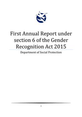 First Annual Report Under Section 6 of the Gender Recognition Act 2015 Department of Social Protection