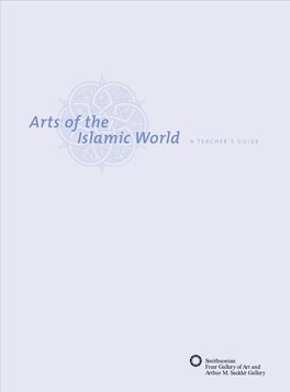 Arts of the Islamic World a TEACHER’S GUIDE