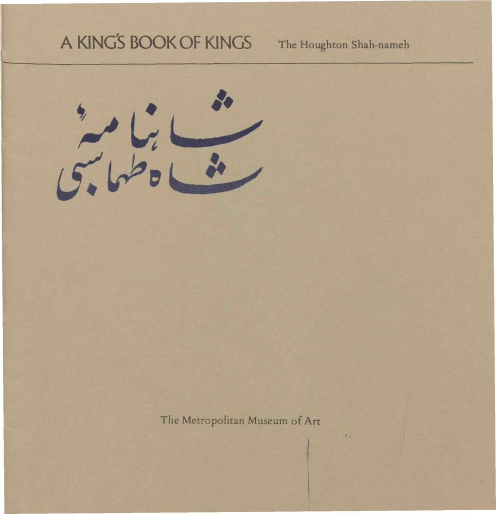 A K I N G S B O O K O F K I N G S the Houghton Shah-Nameh The