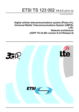 UMTS); LTE; Network Architecture (3GPP TS 23.002 Version 9.4.0 Release 9)