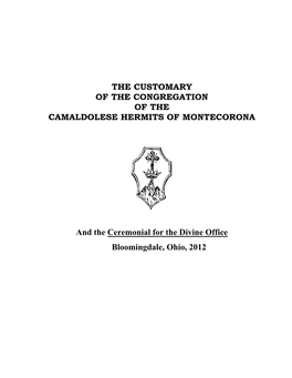 THE CUSTOMARY of the CONGREGATION of the CAMALDOLESE HERMITS of MONTECORONA and the Ceremonial for the Divine Office Bloomingdal