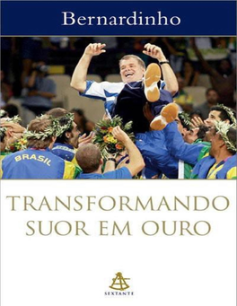 Transformando Suor Em Ouro / Bernardinho — Rio De Janeiro Sextante, 2006