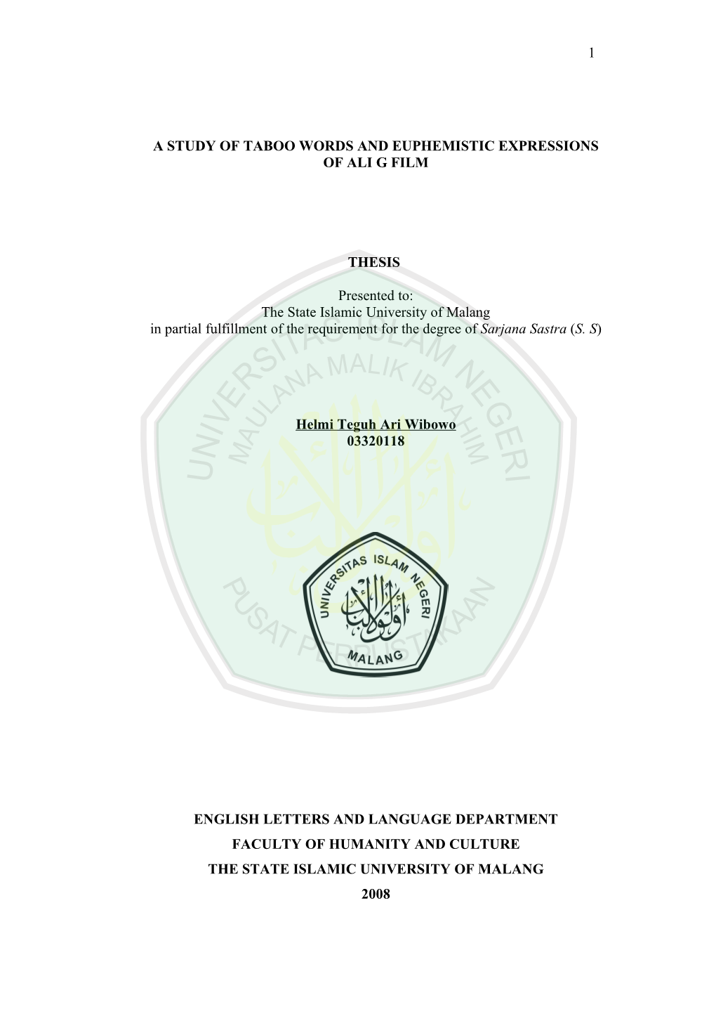 A STUDY of TABOO WORDS and EUPHEMISTIC EXPRESSIONS of ALI G FILM THESIS Presented To: the State Islamic University of Malang In