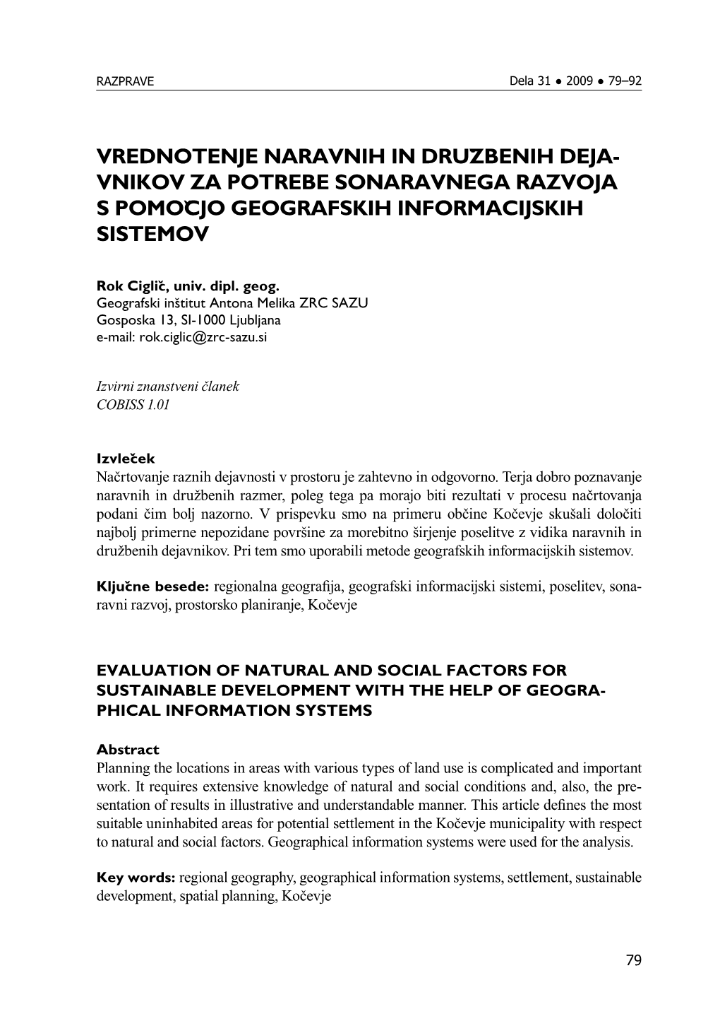 Vrednotenje Naravnih in Družbenih Deja- Vnikov Za Potrebe Sonaravnega Razvoja S Pomočjo Geografskih Informacijskih Sistemov