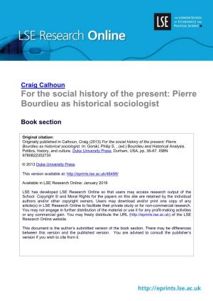 For the Social History of the Present: Pierre Bourdieu As Historical Sociologist