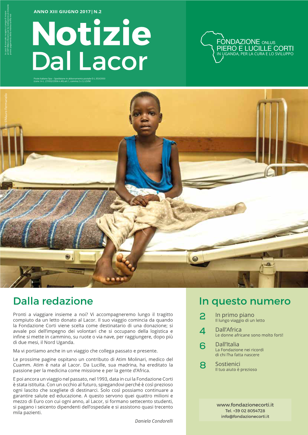 Notizie Dal Lacor in UGANDA, PER LA CURA E LO SVILUPPO Poste Italiane Spa – Spedizione in Abbonamento Postale-D.L.353/2003 (Conv