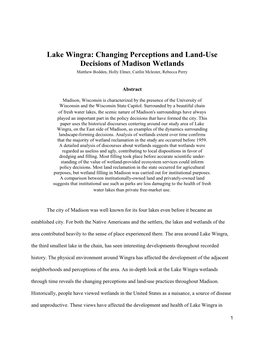 Lake Wingra: Changing Perceptions and Land-Use Decisions of Madison Wetlands Matthew Bodden, Holly Elmer, Caitlin Mclester, Rebecca Perry