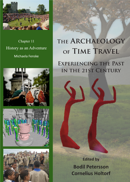 The Archaeology of Time Travel Represents a Particularly Significant Way to Bring Experiencing the Past the Past Back to Life in the Present