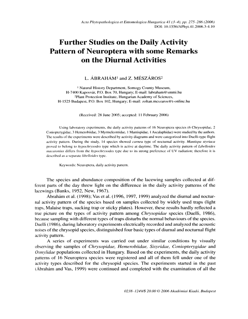 Further Studies on the Daily Activity Pattern of Neuroptera with Some Remarks on the Diurnal Activities