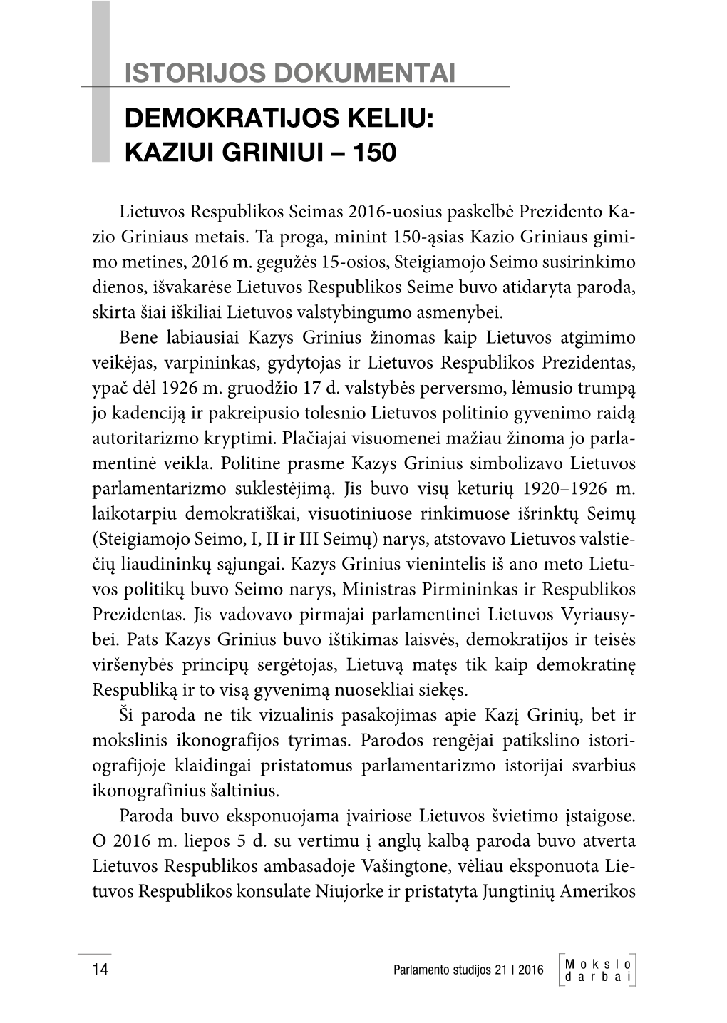 Demokratijos Keliu: Kaziui Griniui – 150 Istorijos